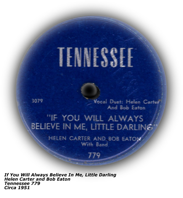 Tennessee 779 - Helen Carter - Bob Eaton - If You Will Always Believe In Me, Little Darling - 1951 