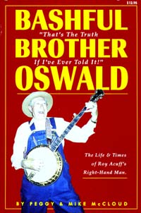 That's The Truth If I've Ever Told It<br>Bashful Brother Oswald<br>The Life and Times of Roy Acuff's Right-Hand Man
