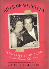 River Of No Return<br>Tennessee Ernie Ford And The Woman He Loved