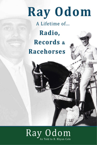 Ray Odom: A Lifetime of Radio, Records & Racehorses