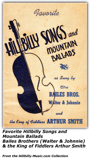 Song Folio - Favorite Hillbilly Songs and Mountain Ballads as sung by the Bailes Brothers Walter & Johnnie and Arthur Smith