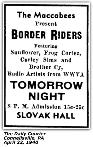 Promo Ad - Slovak Hall - Connellsville, PA - Border Riders - Sunflower - Froggie Cortez - Curley Simms - Brother Cy - WWVA - 1940