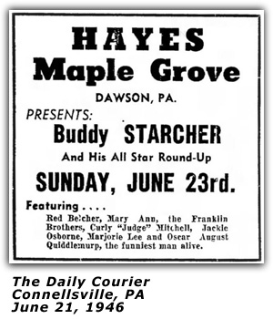 Promo Ad - Hayes Maple Grove - Dawson, PA - Buddy Starcher and his All Star Round-Up; Red Belcher; Franklin Bros; Mary Ann (Estes) Starcher - June 1946
