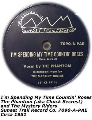 Sunset Trail Record Co. - 7090-B-PAE - I'm Spending My Time Countin' Roses - Vocal by The Phantom (Chuck Secrest) - Accompaniment - The Mystery Riders - 1951